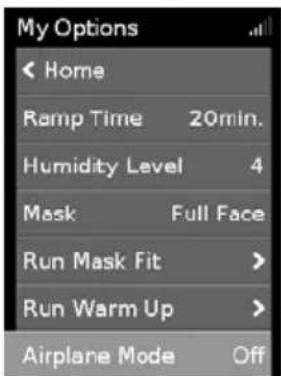 My Options < Home Ramp Time 20min. Humidity Level 4 Mask Full Face Run Mask Fit > Run Warm Up > Airplane Mode Off