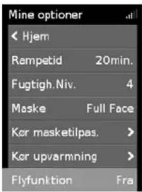 Mine optioner ← Hjem Rampetid 20min. Fugtigh.Niv. 4 Maske Full Face Kor masketilpas. > Kor upvarmning > Flyfunktion Fra