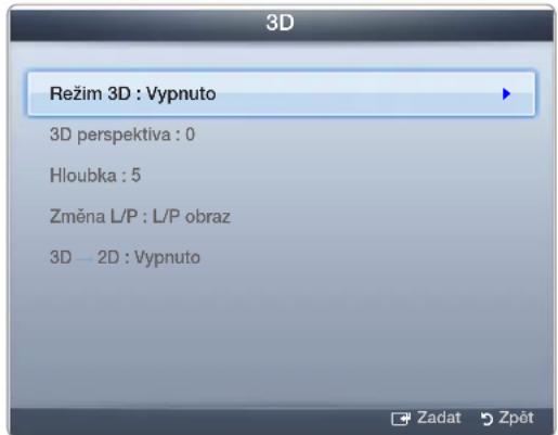 3D Režim 3D : Vypnuto 3D perspektiva : 0 Hloubka : 5 Změna L/P : L/P obraz 3D → 2D : Vypnuto