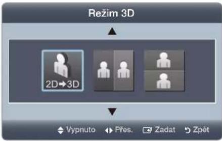 Režim 3D 2D→3D Vypnuto Přes. Zadat Zpět