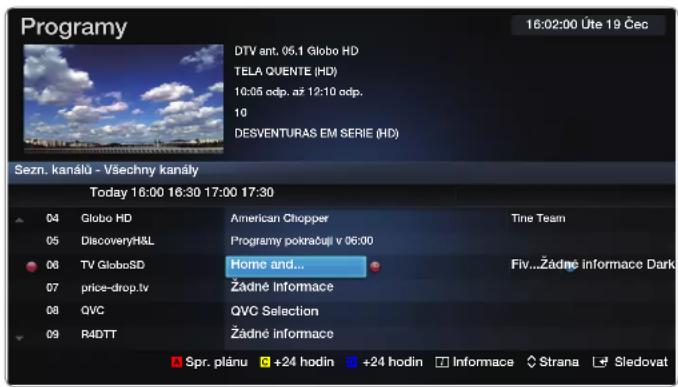 Programy 16:02:00 Úte 19 Čec DTV ant, 06.1 Globo HD TELA QUENTE (HD) 10:06 odp. až 12:10 odp. 10 DESVENTURAS EM SERIE (HD) Sezn. kanálů - Všechny kanály Today 16:00 16:30 17:00 17:30 04 Globo HD American Chopper Tine Team 05 DiscoveryH&L Programy pokračuj v 06:00 08 TV GloboSD Home and... Fiv...Žadné informace Dark 07 price-drop.tv Žadné informace 08 QVC QVC Selection 09 R4DTT Žadné informace Spr. plánu +24 hodin +24 hodin Informace Strana Sledovat