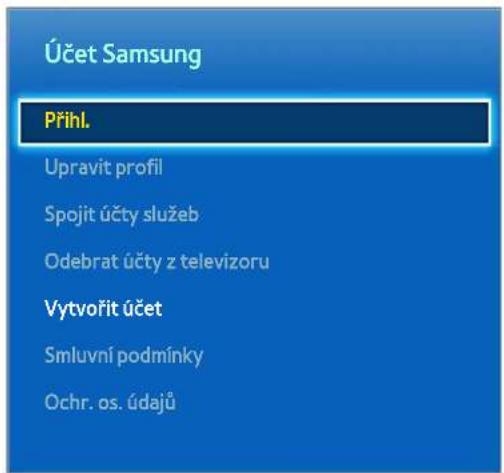 Účet Samsung Přihl. Upravit profil Spojit účty služeb Odebrat účty z televízoru Vytvořit účet Smluvní podmínky Ochr. os. údajů
