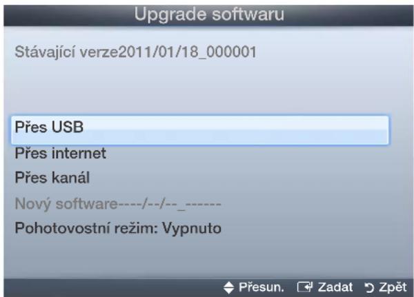 Upgrade softwaru Stávající verze2011/01/18_000001 Přes USB Přes internet Přes kanál Nový software----/--/--_---- Pohotovostní režim: Vypnuto