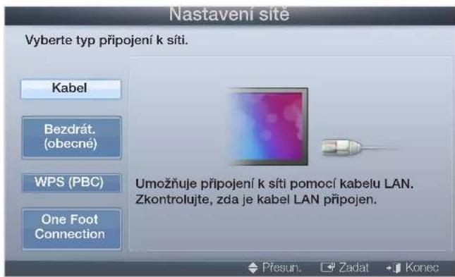 Nastavení sitě Vyberte typ připojení k sítí. Kabel Bezdrát. (obecné) WPS (PBC) One Foot Connection Umožňuje připojení k sítí pomocí kabelu LAN. Zkontrolujte, zda je kabel LAN připojen. Přesun. Zadat Konec