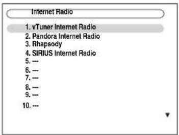 Internet Radio 1. vTuner Internet Radio 2. Pandora Internet Radio 3. Rhapsody 4. SIRIUS Internet Radio 5. --- 6. --- 7. --- 8. --- 9. --- 10. ---