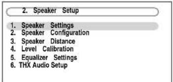 2. Speaker Setup 1. Speaker Settings 2. Speaker Configuration 3. Speaker Distance 4. Level Calibration 5. Equalizer Settings 6. THX Audio Setup