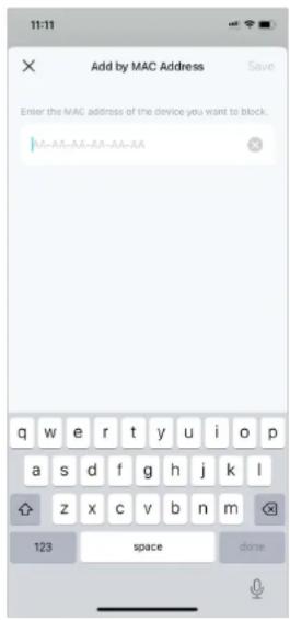 Add by MAC Address Enter the MAC address of the device you want to block. M-AA-AA-AA-AA-AA