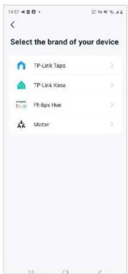 Select the brand of your device TP-Link Tapo TP-Link Kasa huo Philips Hue Matter
