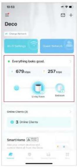 10:53 Deco Change Network Wi-Fi Settings Quest Networks Everything looks good. 679 kbps 257 kbps Living Room Bedroom Online Clients (3) 3 Online Clients Smart Home Add your smart device and control home all from the Dee