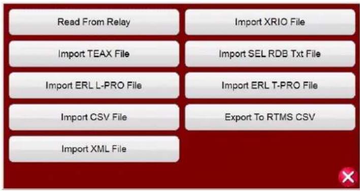Read From Relay Import TEAX File Import ERL L-PRO File Import CSV File Import XML File Import XRIO File Import SEL RDB Txt File Import ERL T-PRO File Export To RTMS CSV
