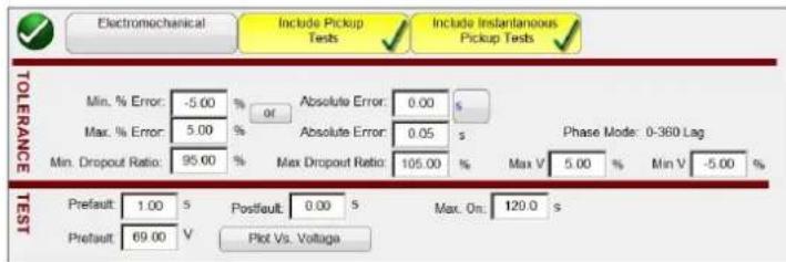 Electromechanical Include Pickup Tests Include Instantaneous Pickup Tests TOLERANCE Min. % Error: -5.00 % Max. % Error: 5.00 % Min. Dropout Ratio: 95.00 % Absolute Error: 0.00 % Absolute Error: 0.05 s Max Dropout Ratio: 105.00 % Phase Mode: 0-360 Lag Max V 5.00 % Min V -5.00 % Test Prefault 1.00 S Postfault: 0.00 S Max. On: 120.0 s Prefault 69.00 V Plot Vs. Voltage