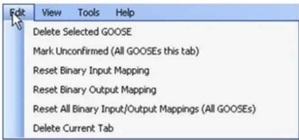 Edit View Tools Help Delete Selected GOOSE Mark Unconfirmed (All GOOSEs this tab) Reset Binary Input Mapping Reset Binary Output Mapping Reset All Binary Input/Output Mappings (All GOOSEs) Delete Current Tab