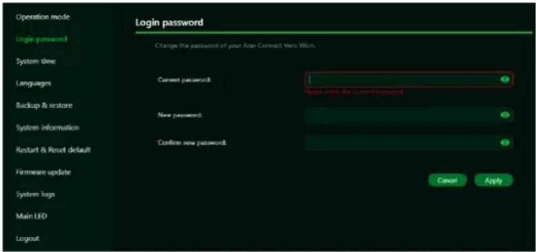 Operation mode Login password System time Languages Backup & restore System information Restart & Reset default Firmware update System logs Main LED Logout Login password Change the password of your Acer Connect Vero Wim. Current password: Apply order the current password. New password: Confirm new password: Cancel Apply