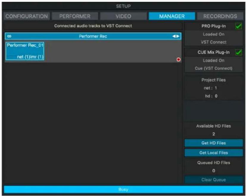 SETUP CONFIGURATION PERFORMER VIDEO MANAGER RECORDINGS Connected audio tracks to VST Connect Performer Rec Pro Plug-In Loaded On VST Connect CUE Mix Plug-In Loaded On Cue (VST Connect) Project Files net : 1 hd : 0 Available HD Files 2 Get HD Files Get Local Files Queued HD Files 0 Clear Queue Busy