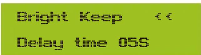 Bright Keep Delay time 05s