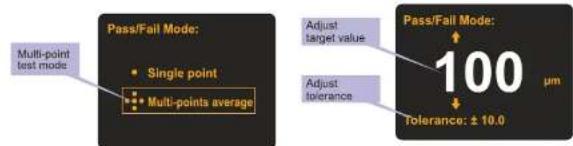 Multi-point test mode: Pass/Fail Mode: Single point Multi-points average Adjust target value Adjust tolerance Pass/Fail Mode: 100 µm Tolerance: ± 10.0
