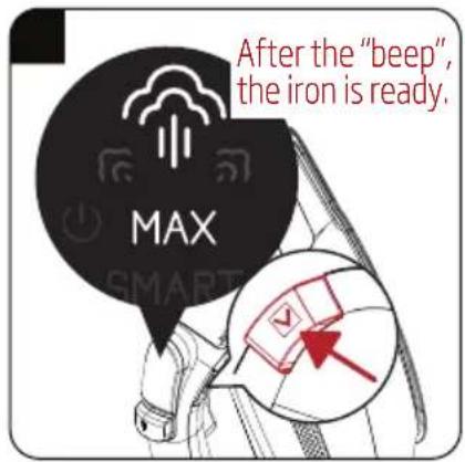 After the "beep", the iron is ready. MAX