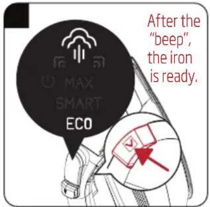 After the "beep", the iron is ready. MAX SMART ECO