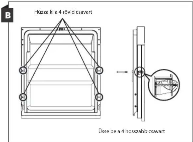 Húzza ki a 4 rövid csavart Üsse be a 4 hosszabb csavart