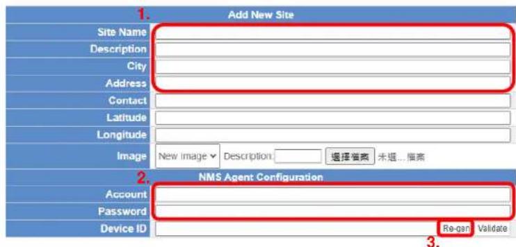 1. Add New Site Site Name Description City Address Contact Latitude Longitude Image New Image Description 选择答案 未退... 惨询 2. NMS Agent Configuration Account Password Device ID Re-gan Validate 3.