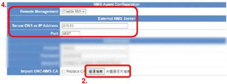 NMS Agent Configuration Remote Management Enable RW External NMS Server Server DNS or IP Address 210.61. Port 8687 Import UNC-NMS CA Replace CA 增速恢复 未遵循任何内容 2.