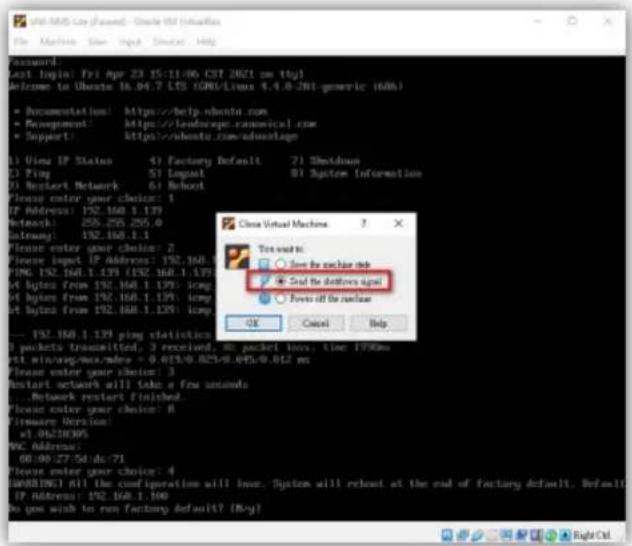 A#P-MS Line (anned) - Oracle Web (Instructions) File Mode User Input Device Help Password: Last begin: Fri Apr 23 15:11:00 CST 2021 on tgl Welcome to Apache 16.04.7 LTS (GRI/Linux 4.4.0-201 generic: t8h) + Documentation: https://help.xhntu.com + Management: https://leadscope.com/simical.com + Support: https://xhntu.com/advantage (1) Ums IP Status 4) Factory Default 71 Shutdown (2) Ping 51 Logpack 81 System Information (3) Nextart Network 61 Reboot Please enter your choice: 1 IP Address: 192.168.1.179 Network: 255.255.255.0 Loading: 192.168.1.1 Please enter your choice: 2 Windows Open IP Address: 192.168.1.179 IP No. 192.168.1.179 (IP No. 168.1.179) IP bytes from 192.168.1.179; Icng. IP bytes from 192.168.1.179; Icng. IP bytes from 192.168.1.179; Icng. -- 192.168.1.179 ping statistics IP packets transmitted, 3 received, or packet miss, time 19:00pm on win logp mode/xx=0.019/0.025/0.045/0.012 ns Please enter your choice: 3 Nextart network will take a few seconds ...Network restart finished Please enter your choice: 8 Hardware Version: st 06230305 PC Address: 00:00:27:54:dc?71 Please enter your choice: 4 (ORWIND) all the configuration will lose: System will reload at the end of factory default. Default: IP Address: 192.168.1.160 Do you wish to run factory default? (B-g)