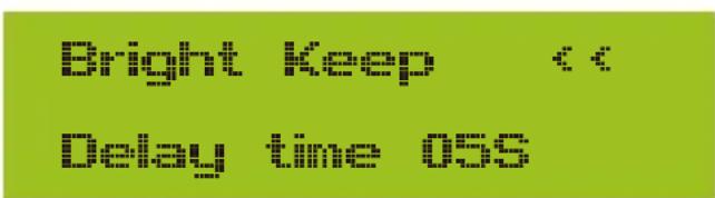 Bright Keep < + Delay time 0:55