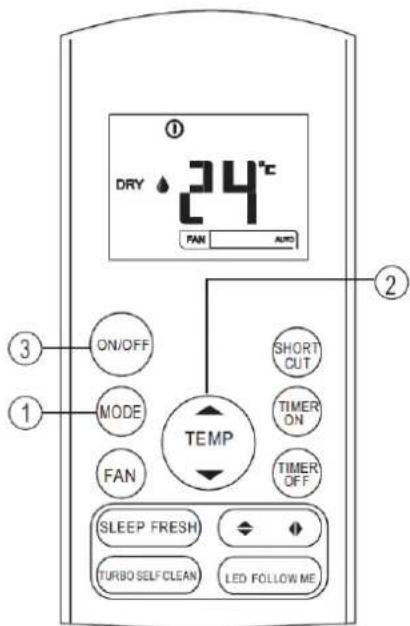 DRY 24°C FAN AUTO ON/OFF MODE FAN TEMP SHORT CUT TIMER ON TIMER OFF SLEEP FRESH TURBO SELF CLEAN LED FOLLOW ME ① ② ③ ①
