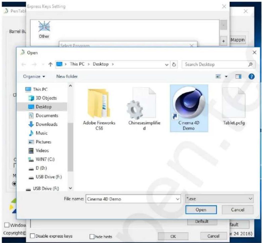 Express Keys Setting PenTabl Barrel Bu Other Select Program Open This PC > Desktop > Search Desktop Organize ▼ New folder This PC 3D Objects Desktop Documents Downloads Music Pictures Videos WIN7 (C:) D (D:) USB Drive (F:) USB Drive (F:) Adobe Fireworks CS6 Chinesesimplified Cinema 4D Demo Tablet.pcfg File name: Cinema 4D Demo *.exe Open Cancel Default Fault Disable express keys hide hints OK Cancel (24 2018)