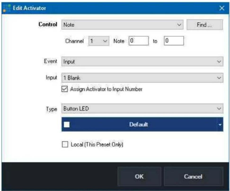 Edit Activator Control Note Find ... Channel 1 Note 0 to 0 Event Input Input 1 Blank ✓ Assign Activator to Input Number Type Button LED Default □ Local (This Preset Only) OK Cancel