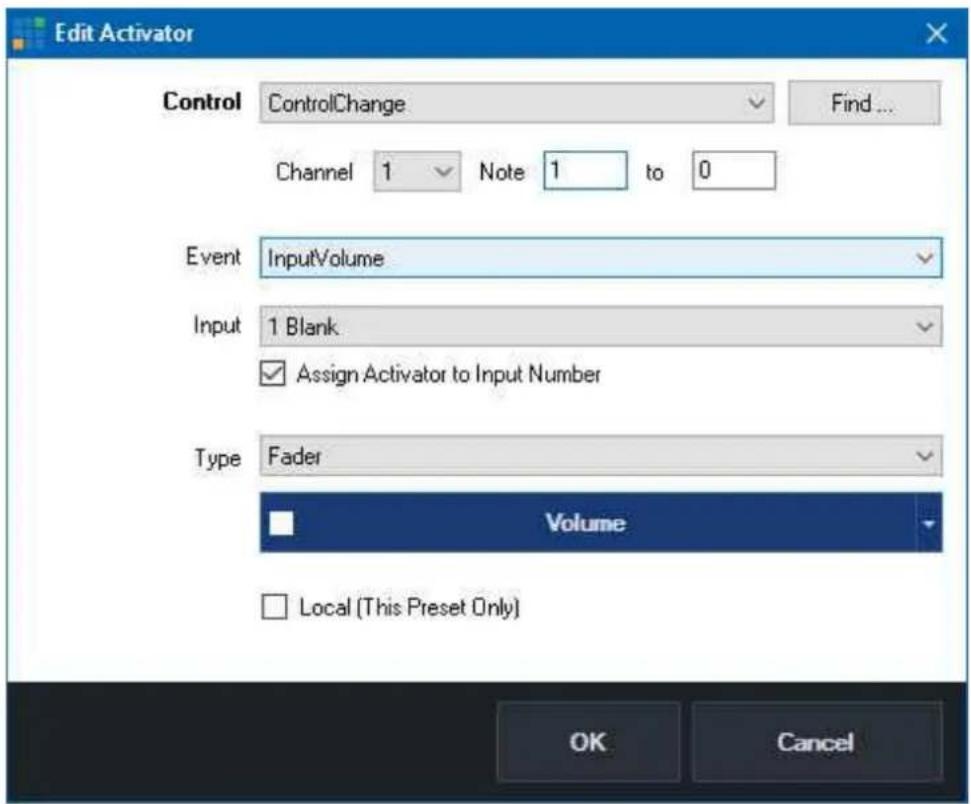 Edit Activator Control ControlChange Find ... Channel 1 Note 1 to 0 Event InputVolume Input 1 Blank ✓ Assign Activator to Input Number Type Fader Volume □ Local (This Preset Only) OK Cancel