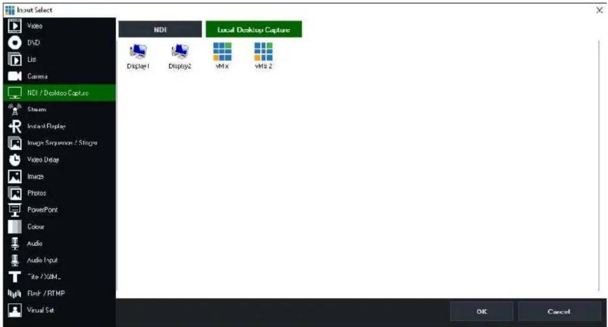 Input Select Video DVD List Camera NDI / Desktop Capture Steam Instant Replay Image Sequences / Stinger Video Delay Image Photos PowerPoint Colour Audio Audio Input Tite / XML_ Flash / RTMP Virtual Set NDI Local Desktop Capture Display1 Display2 VMx VMx 2 OK Cancel