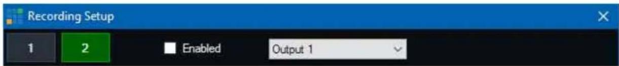 Recording Setup 1 2 Enabled Output 1