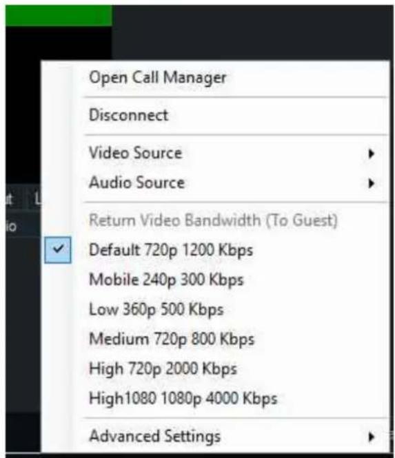 Open Call Manager Disconnect Video Source Audio Source Return Video Bandwidth (To Guest) Default 720p 1200 Kbps Mobile 240p 300 Kbps Low 360p 500 Kbps Medium 720p 800 Kbps High 720p 2000 Kbps High1080 1080p 4000 Kbps Advanced Settings