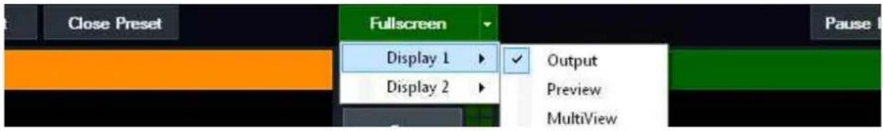 Close Preset Fullscreen Display 1 ▶ Output Display 2 ▶ Preview MultiView