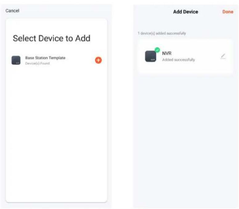 Cancel Select Device to Add Base Station Template Device(s) Found Add Device Done 1 device(s) added successfully NVR Added successfully