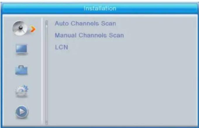Installation Auto Channels Scan Manual Channels Scan LCN