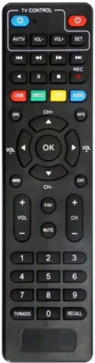 TV CONTROL AV/TV VOL- VOL+ SET REC USB BATTLE FTS AUDIO EPG CH+ INFO VOL OK VOL- MENU CH- EXIT FAV VOL MUTE CH 1 2 3 4 5 6 7 8 9 TV/RADIO 0 RECALL