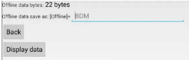 Offline data bytes: 22 bytes Offline data save as: [Offline]+ BDM Back Display data
