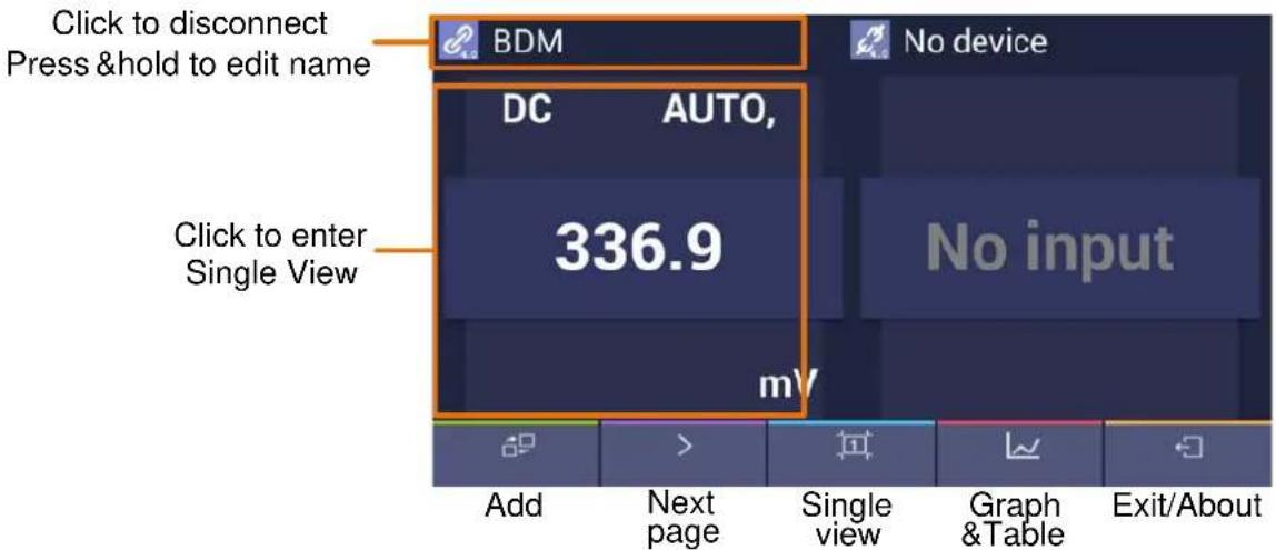 Click to disconnect Press &hold to edit name BDM DC AUTO, 336.9 mV No device Click to enter Single View No input Add Next page Single view Graph &Table Exit/About