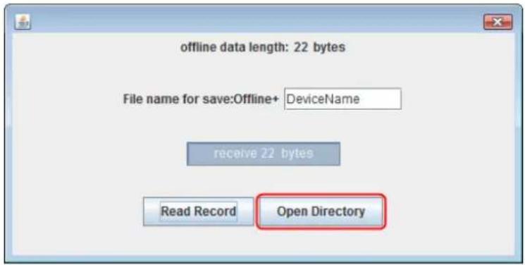 offline data length: 22 bytes File name for save:Offline+ DeviceName receive 22 bytes Read Record Open Directory