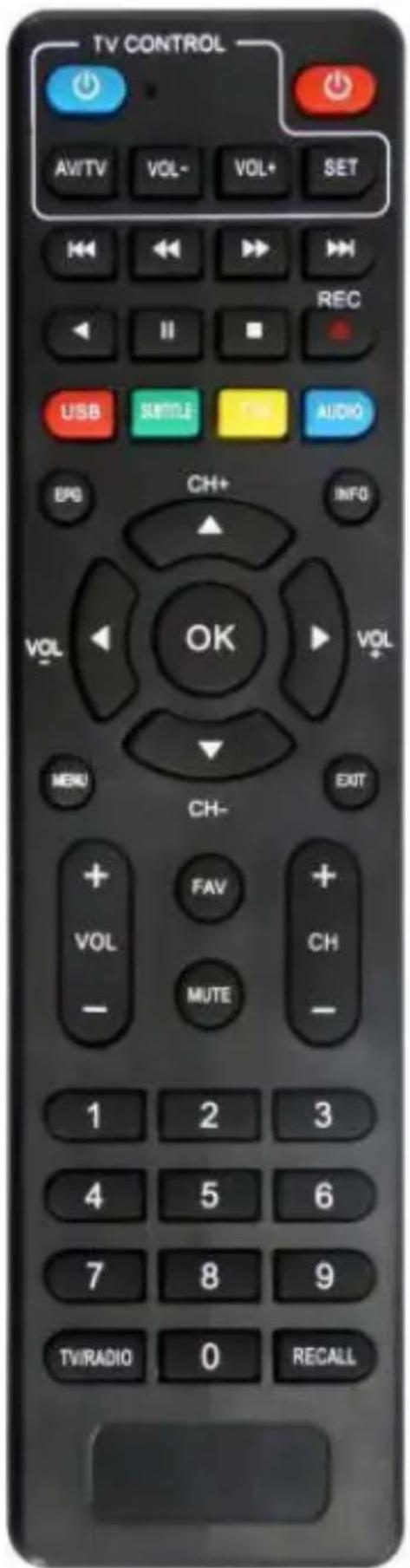 TV CONTROL AV/TV VOL- VOL+ SET REC USB SINTLE TIN AUDIO EFG CH+ INFO VOL OK VOL MENU CH- EXIT FAV + VOL CH- MUTE - 1 2 3 4 5 6 7 8 9 TV/RADIO 0 RECALL