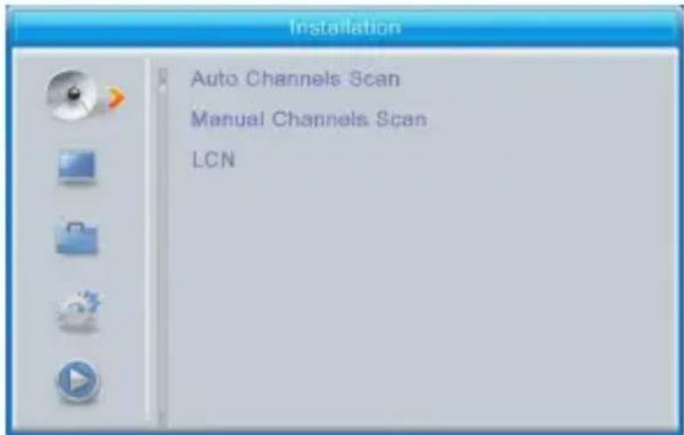 Installation Auto Channels Scan Manual Channels Scan LCN