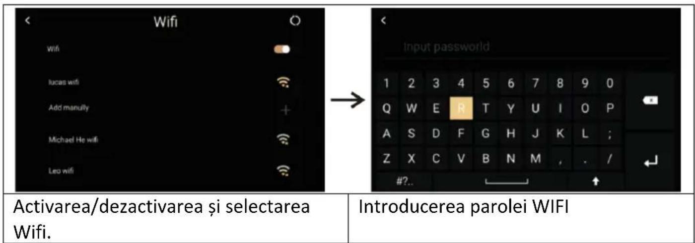 < Wifi Wifi lucas wifi Add manulty Michael He wifi Leo wifi → Input password 1 2 3 4 5 6 7 8 9 0 Q W E R T Y U I O P A S D F G H J K L ; Z X C V B N M , . / #?.. Activarea/dezactivarea și selectarea Wifi. Introducerea parolei WIFI