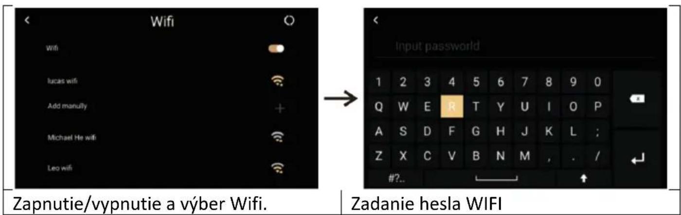 Wifi wifi lucas wifi Add manully Michael He wifi Leo wifi Zapnutie/vypnutie a výber Wifi. Input password 1 2 3 4 5 6 7 8 9 0 Q W E R T Y U I O P A S D F G H J K L ; Z X C V B N M , . / #?.. Zadanie hesla WIFI