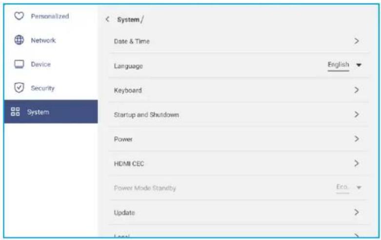 Personalized Network Device Security System < System / Date & Time > Language English Keyboard > Startup and Shutdown > Power > HDMI CEC > Power Mode Standby Eco. Update > Local >