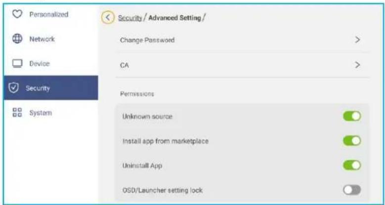 Personalized Network Device Security System < Security / Advanced Setting / Change Password > CA > Permissions Unknown source Install app from marketplace Uninstall App OSD/Launcher setting lock >