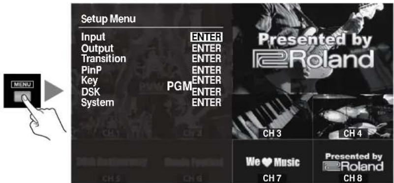 Setup Menu Input ENTER Output ENTER Transition ENTER PinP ENTER Key ENTER DSK ENTER System ENTER PGM Presented by eRoland CH 3 CH 4 We ♥ Music Presented by eRoland CH 7 CH 8