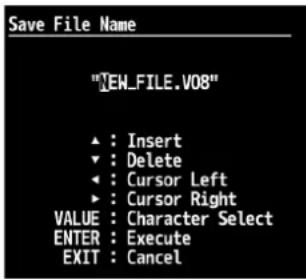 "YEN_FILE.V08" ► : Insert ► : Delete ► : Cursor Left ► : Cursor Right VALUE : Character Select ENTER : Execute EXIT : Cancel