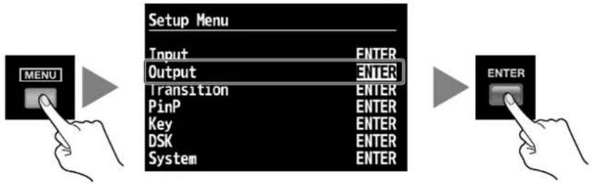 ROLAND V-800HD - Vstupte do menu Output. - 1